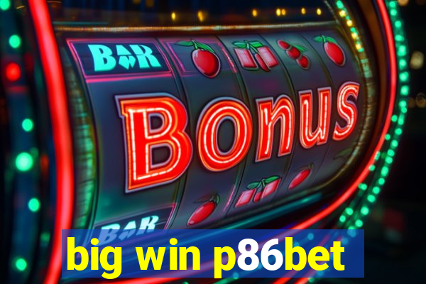 big win p86bet
